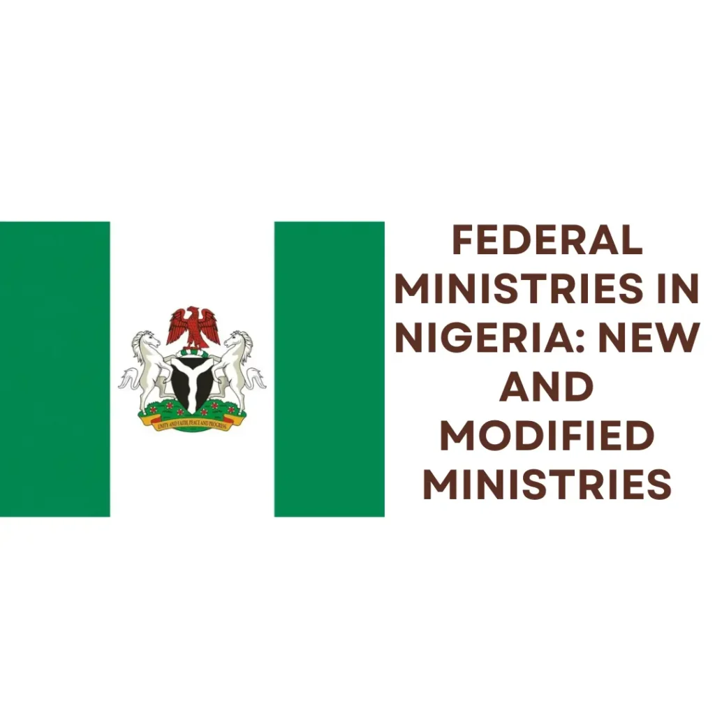 Federal Ministries in Nigeria New and Modified Ministries