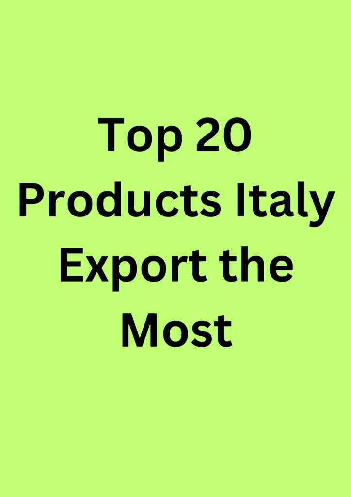 Top 20 Products Italy Export the Most